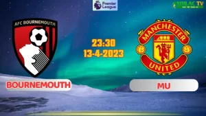 Nhận định bóng đá Bournemouth vs MU 23h30 ngày 13/4/2024